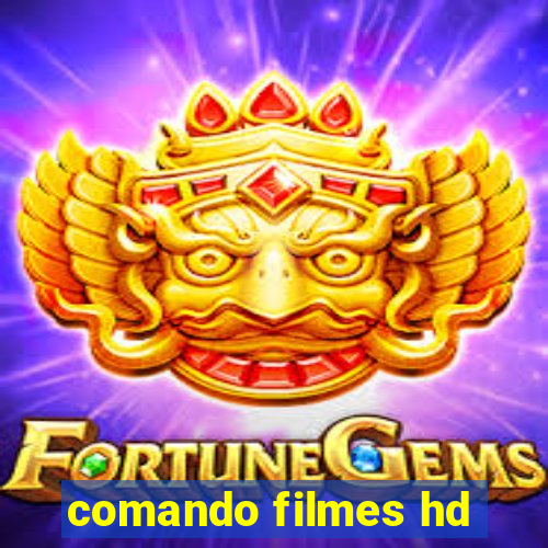 comando filmes hd